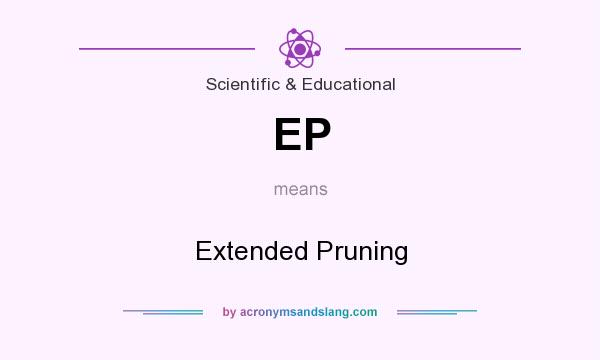 What does EP mean? It stands for Extended Pruning