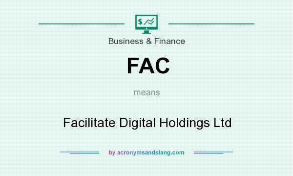 What does FAC mean? It stands for Facilitate Digital Holdings Ltd