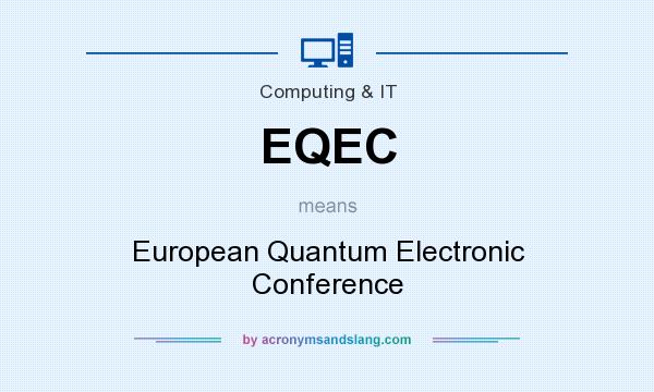 What does EQEC mean? It stands for European Quantum Electronic Conference