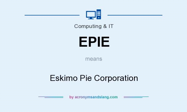 What does EPIE mean? It stands for Eskimo Pie Corporation