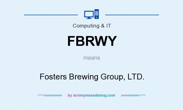 What does FBRWY mean? It stands for Fosters Brewing Group, LTD.