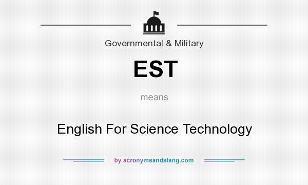 What does EST mean? It stands for English For Science Technology