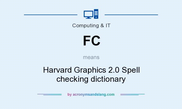 What does FC mean? It stands for Harvard Graphics 2.0 Spell checking dictionary