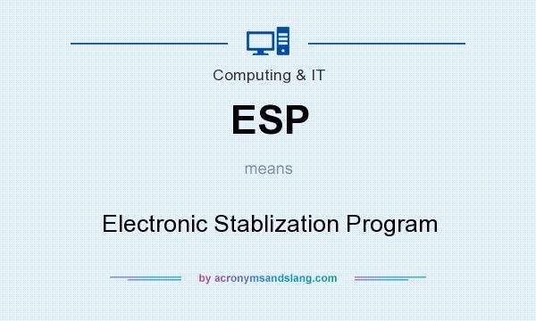 What does ESP mean? It stands for Electronic Stablization Program