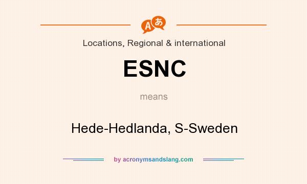 What does ESNC mean? It stands for Hede-Hedlanda, S-Sweden
