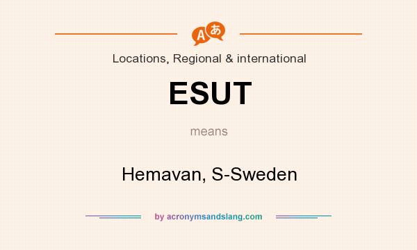 What does ESUT mean? It stands for Hemavan, S-Sweden