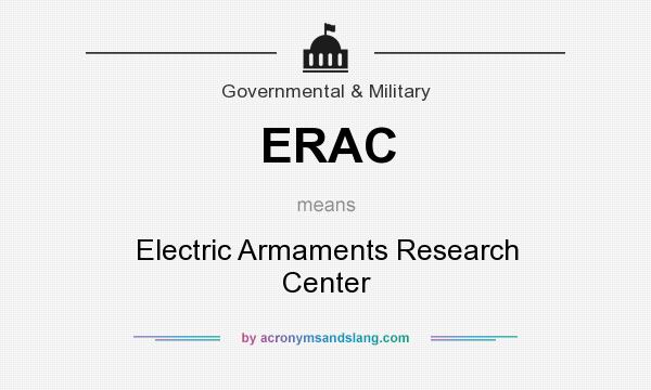 What does ERAC mean? It stands for Electric Armaments Research Center