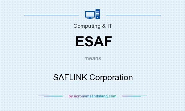 What does ESAF mean? It stands for SAFLINK Corporation