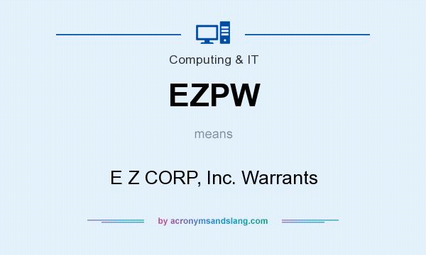 What does EZPW mean? It stands for E Z CORP, Inc. Warrants