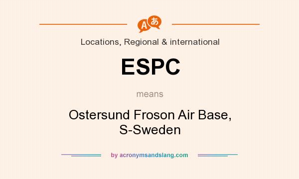 What does ESPC mean? It stands for Ostersund Froson Air Base, S-Sweden