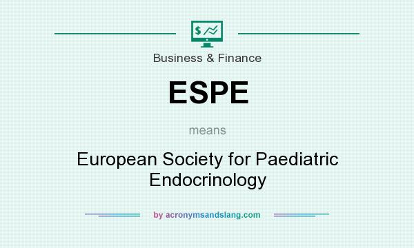 What does ESPE mean? It stands for European Society for Paediatric Endocrinology