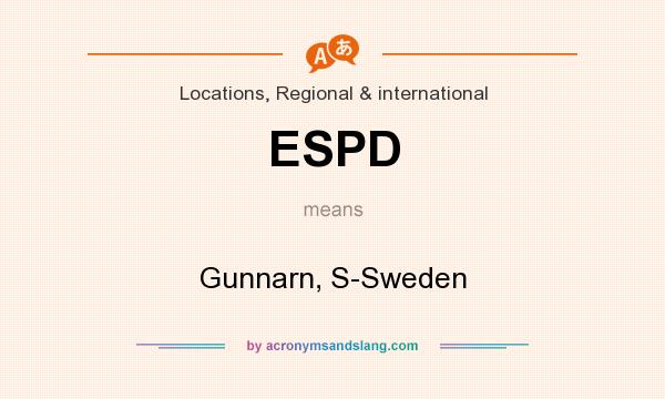 What does ESPD mean? It stands for Gunnarn, S-Sweden