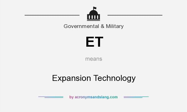 What does ET mean? It stands for Expansion Technology