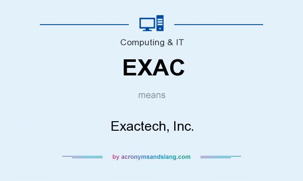 What does EXAC mean? It stands for Exactech, Inc.