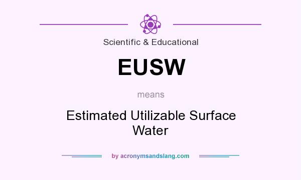 What does EUSW mean? It stands for Estimated Utilizable Surface Water
