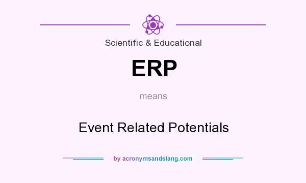 What does ERP mean? It stands for Event Related Potentials