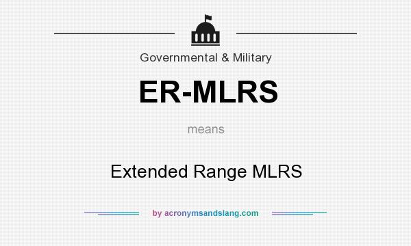 What does ER-MLRS mean? It stands for Extended Range MLRS