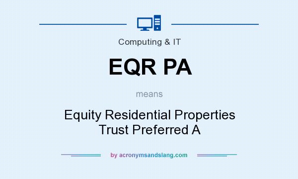 What does EQR PA mean? It stands for Equity Residential Properties Trust Preferred A