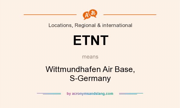 What does ETNT mean? It stands for Wittmundhafen Air Base, S-Germany