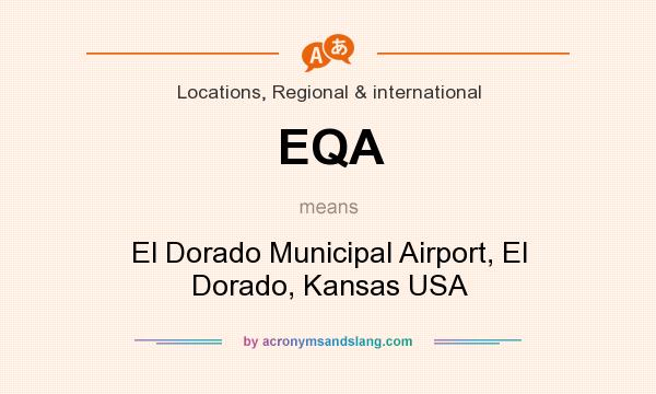 What does EQA mean? It stands for El Dorado Municipal Airport, El Dorado, Kansas USA