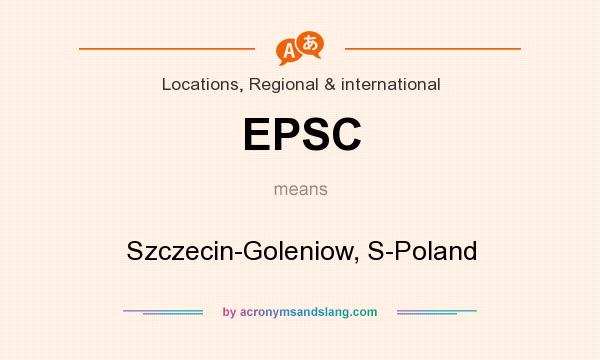 What does EPSC mean? It stands for Szczecin-Goleniow, S-Poland