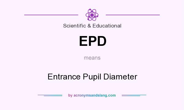 What does EPD mean? It stands for Entrance Pupil Diameter