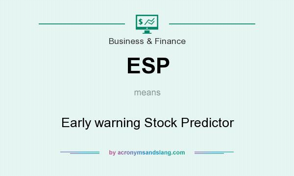 What does ESP mean? It stands for Early warning Stock Predictor