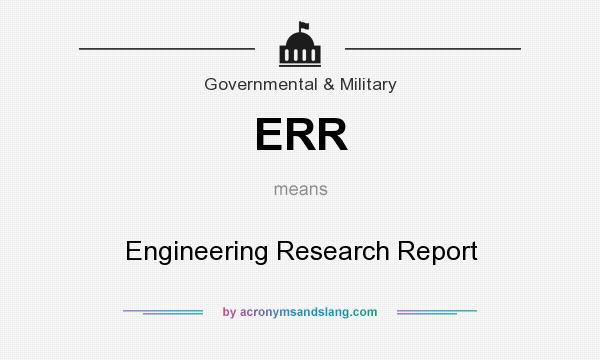 What does ERR mean? It stands for Engineering Research Report
