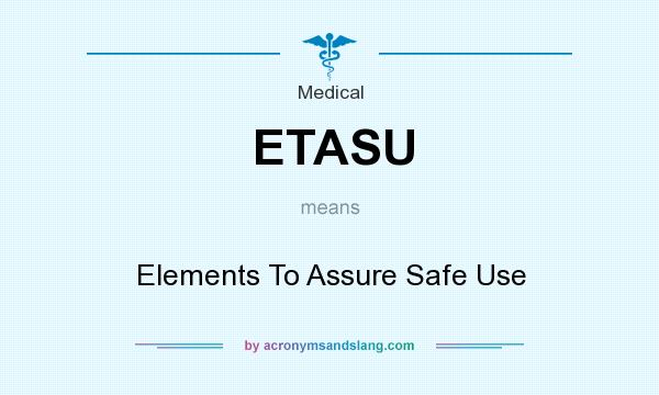 What does ETASU mean? It stands for Elements To Assure Safe Use