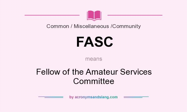 What does FASC mean? It stands for Fellow of the Amateur Services Committee