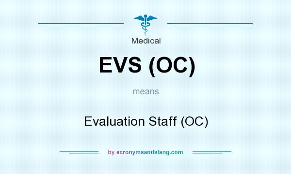 What does EVS (OC) mean? It stands for Evaluation Staff (OC)