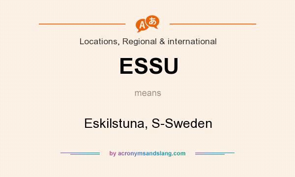 What does ESSU mean? It stands for Eskilstuna, S-Sweden