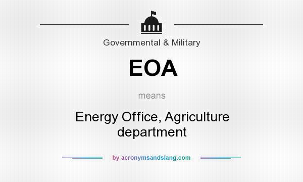 What does EOA mean? It stands for Energy Office, Agriculture department