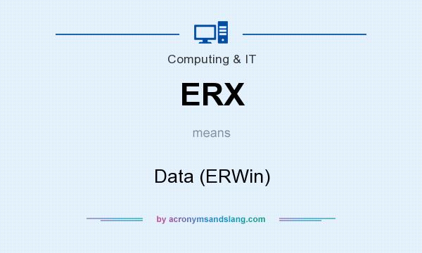 What does ERX mean? It stands for Data (ERWin)