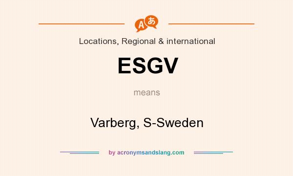 What does ESGV mean? It stands for Varberg, S-Sweden