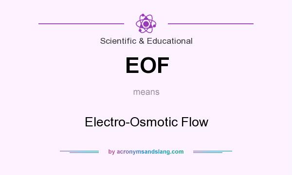 What does EOF mean? It stands for Electro-Osmotic Flow