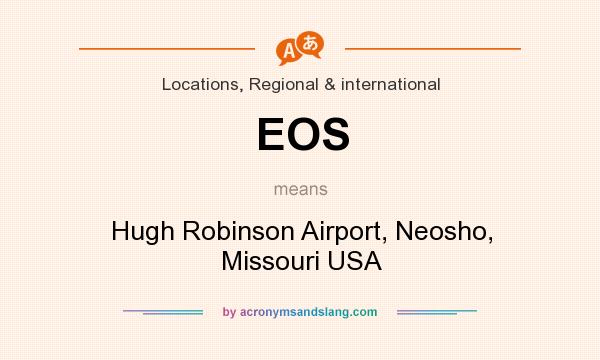 What does EOS mean? It stands for Hugh Robinson Airport, Neosho, Missouri USA