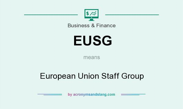 What does EUSG mean? It stands for European Union Staff Group