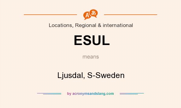What does ESUL mean? It stands for Ljusdal, S-Sweden
