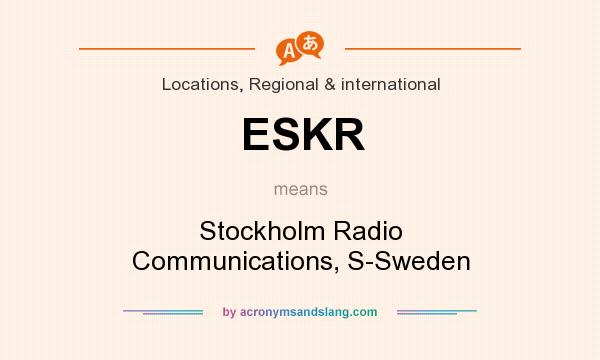 What does ESKR mean? It stands for Stockholm Radio Communications, S-Sweden