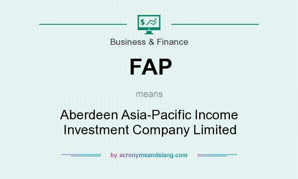 What does FAP mean? It stands for Aberdeen Asia-Pacific Income Investment Company Limited