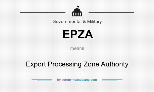 What does EPZA mean? It stands for Export Processing Zone Authority