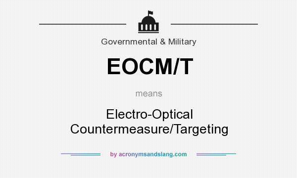 What does EOCM/T mean? It stands for Electro-Optical Countermeasure/Targeting