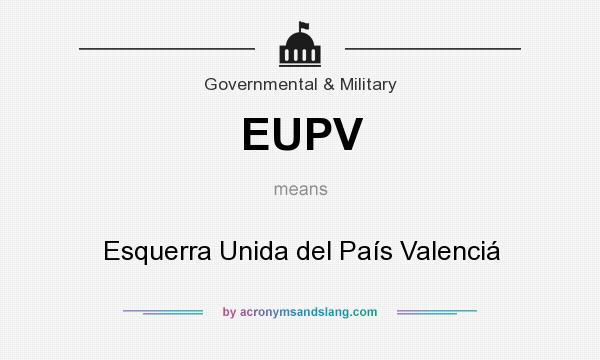 What does EUPV mean? It stands for Esquerra Unida del País Valenciá