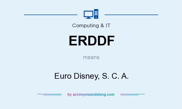 What does ERDDF mean? It stands for Euro Disney, S. C. A.