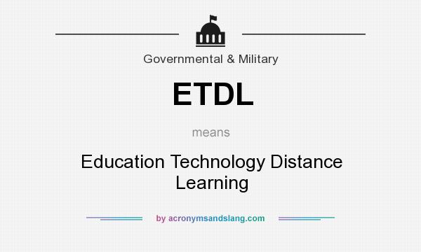 What does ETDL mean? It stands for Education Technology Distance Learning