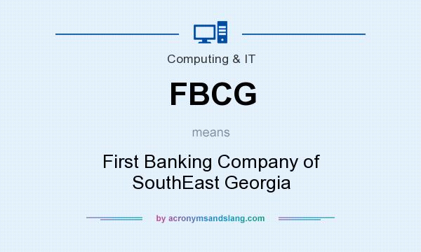 What does FBCG mean? It stands for First Banking Company of SouthEast Georgia