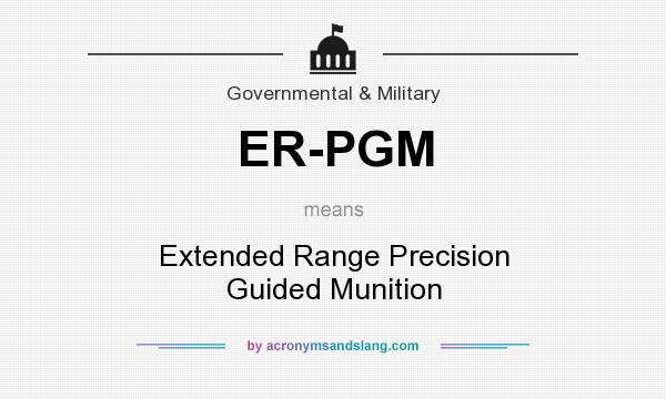 What does ER-PGM mean? It stands for Extended Range Precision Guided Munition