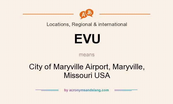 What does EVU mean? It stands for City of Maryville Airport, Maryville, Missouri USA