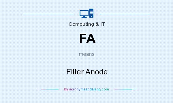 What does FA mean? It stands for Filter Anode